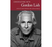 Conversations With Gordon Lish