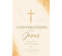 Conversations with Jesus: A 90-Day Guided Dialogue Journal for Women Who Want to Hear Him