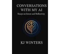 Conversations with My AI: Essays on Intent and Reflexivity