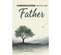 Conversations With My Father: 100 Questions to Help Dad Share His Life, Love, and Lessons