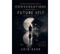 Conversations with My Future Self: Not every version of you gets to survive.