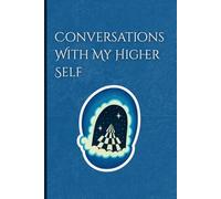 CONVERSATIONS WITH MY HIGHER SELF: Window to the Soul Edition