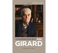 Conversations with René Girard: Prophet of Envy