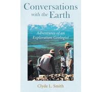 Conversations with the Earth: Adventures of an Exploration Geologist
