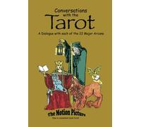 Conversations with the Tarot: A Dialogue with each of the 22 Major Arcana