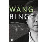 Conversations with Wang Bing