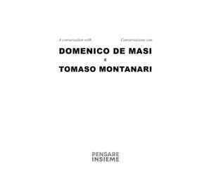 Conversazione con / A conversation with Domenico De Masi e Tomaso Montanari