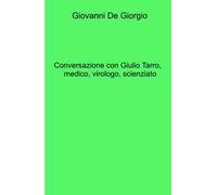 Conversazione con Giulio Tarro, medico, virologo, scienziato