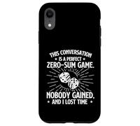 Conversazione Zero Somma Gioco - Sarcastico Joke Umorismo Sarcasmo Custodia per iPhone XR