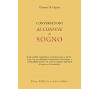 Conversazioni al confine del sogno