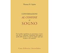 Conversazioni al confine del sogno
