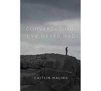 Conversazioni che non ho mai avuto - Libro in brossura NUOVO Caitlin Maling...