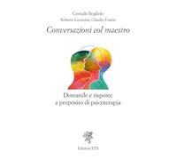 Conversazioni col maestro. Domande e risposte a proposito di psicoterapia
