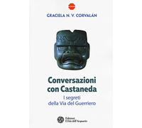 Conversazioni con Castaneda. I segreti della via del guerriero