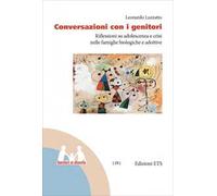 Conversazioni con i genitori. Riflessioni su adolescenza e crisi nelle famiglie biologiche e adottive