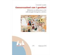 Conversazioni con i genitori. Riflessioni su adolescenza e crisi nelle famiglie biologiche e adottive