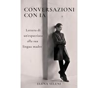 Conversazioni con IA: Lettera di un’espatriata alla sua lingua madre