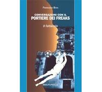 Conversazioni con il portiere dei freaks. Il fattaccio