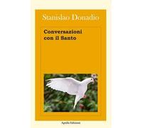 Conversazioni con il Santo