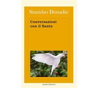 Conversazioni con il Santo