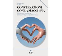 Conversazioni con la macchina. Il dialogo dell'arte con le intelligenze artificiali