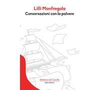 Conversazioni con la polvere - Monfregola Lilli