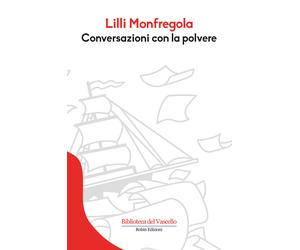 Conversazioni con la polvere - Monfregola Lilli