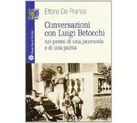 Conversazioni con Luigi Betocchi. Nei pressi di una jacaranda e di una palma