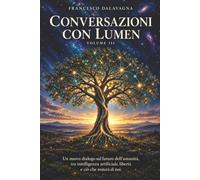 CONVERSAZIONI CON LUMEN: VOL III