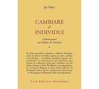Conversazioni con Milton Erickson. Cambiare gli individui (Vol. 1)