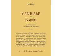 Conversazioni con Milton Erickson. Vol. 2: Cambiare le coppie.