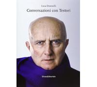 Conversazioni con Testori