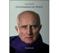 Conversazioni con Testori