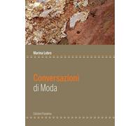 Conversazioni di moda - [Edizioni Fioranna]