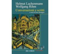 Conversazioni e scritti | Helmut Lachenmann e Wolfgang Rihm | Libro in italiano sulla musica contemporanea | Dialoghi saggi e riflessioni per compositori musicologi lettori e appassionati
