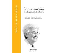 Conversazioni In Collegamento Telefonico - Lubich Chiara Vandeleene M. (cur.)