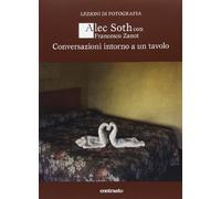 Soth Alec – Conversazioni intorno a un tavolo – Ediz. illustrata