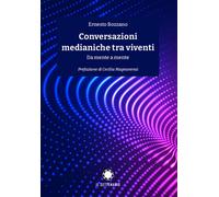 Conversazioni medianiche tra viventi. Da mente a mente - Bozzano Ernesto