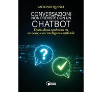 Conversazioni non previste con un chatbot. Diario di un confronto tra un uomo e un'intelligenza artificiale