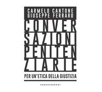 Conversazioni penitenziarie. Per un’etica della giustizia