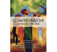 Conversazioni su salute e felicità