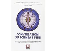 Conversazioni su scienza e fede