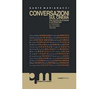 Conversazioni sul cinema. Tra teatro, televisione e letteratura al passaggio del millennio 1980-2020
