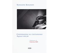Conversazioni sul cristianesimo. Ragionare nella fede