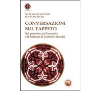 Conversazioni sul tappeto. Sul pensiero, sull'umanità e il Sufismo di Gabriele Mandel