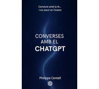 CONVERSES AMB EL ChatGPT: Conviure amb la IA... i no deixar-hi la pell
