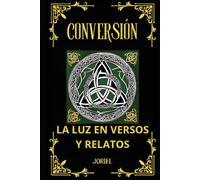 CONVERSIÓN: La luz en versos y relatos
