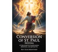Conversion of St. Paul Novena: A 9-Day Prayer for Transformation, Deliverance, and Spiritual Fire
