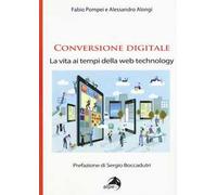 Conversione digitale. La vita ai tempi della web technology