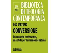 Conversione. Un concetto controverso, una sfida per la missione cristiana